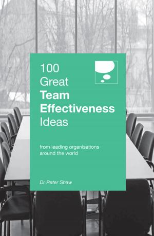 Cover of the book 100 Great Team Effectiveness Ideas by Jacky Tai