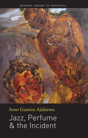 Cover of the book Jazz, Perfume & the Incident by John H. McGlynn, Armijn Pané