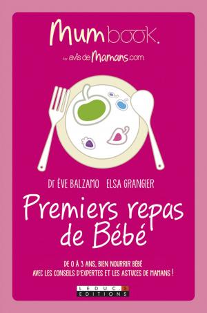 Cover of the book Premiers repas de Bébé : Mum Book by Alix Lefief-Delcourt