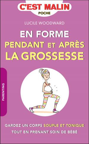 Cover of the book En forme pendant et après la grossesse, c'est malin by Christian Bourit