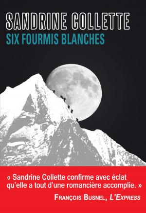 Cover of the book Six fourmis blanches by Sandrine Collette