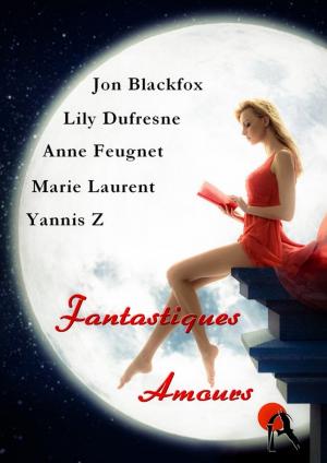 Cover of the book Fantastiques amours by Frédérique Gabert