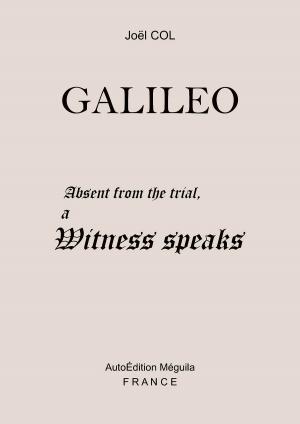 Cover of the book GALILEO. Absent from the trial, a Witness Speaks by Justine Pujol