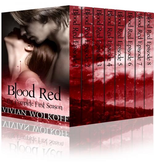 Cover of the book Blood Red: The Complete First Season by Vivian Wolkoff, Vivian Wolkoff