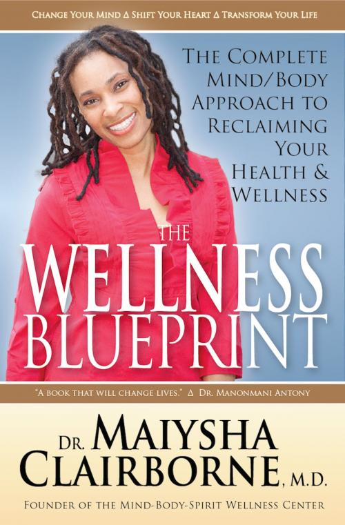 Cover of the book The Wellness Blueprint by Maiysha Clairborne, M.D., Kallisti Publishing