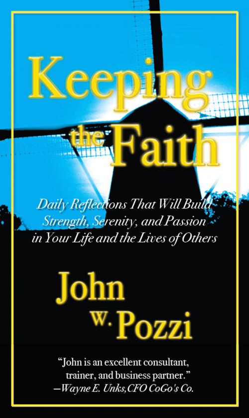 Cover of the book Keeping the Faith by John W. Pozzi, Kallisti Publishing