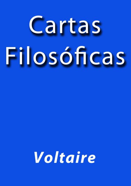 Cover of the book Cartas Filosóficas by Voltaire, J.Borja