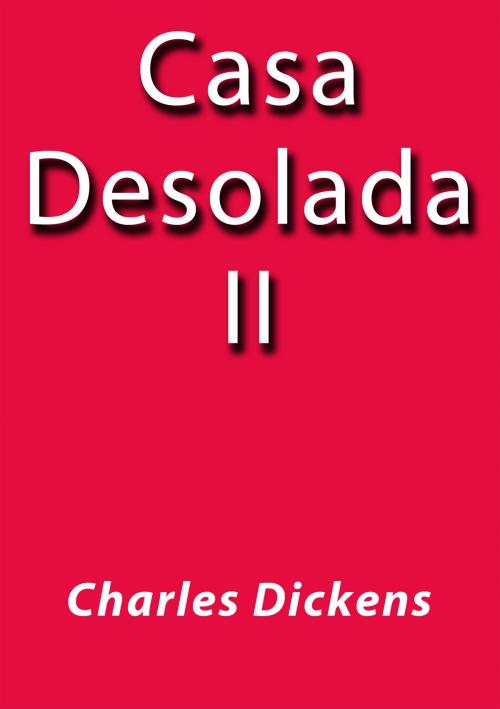 Cover of the book Casa Desolada II by Charles Dickens, J.Borja