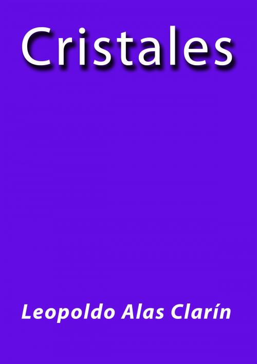 Cover of the book Cristales by Leopoldo Alas Clarín, J.Borja