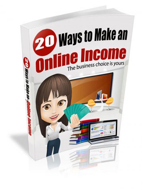 Cover of the book 20 Ways To Make An Online Income by Anonymous, Consumer Oriented Ebooks Publisher