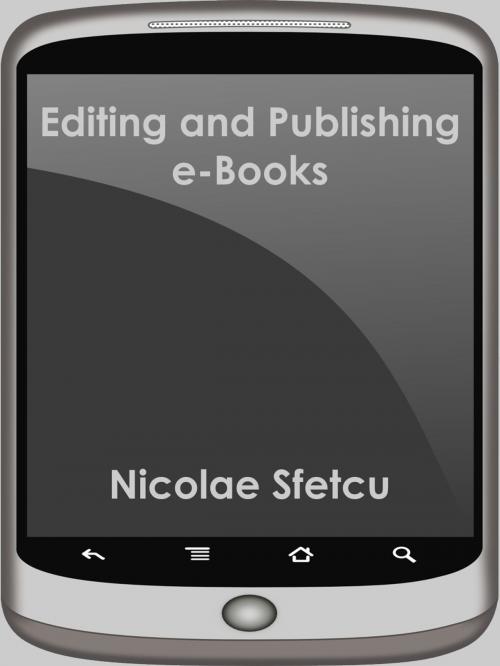 Cover of the book Editing and Publishing e-Books by Nicolae Sfetcu, Nicolae Sfetcu