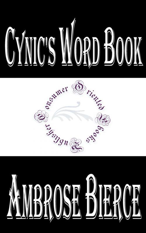 Cover of the book Cynic's Word Book by Ambrose Bierce, Consumer Oriented Ebooks Publisher