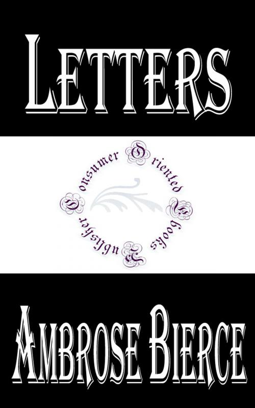 Cover of the book Letters of Ambrose Bierce by Ambrose Bierce, Consumer Oriented Ebooks Publisher