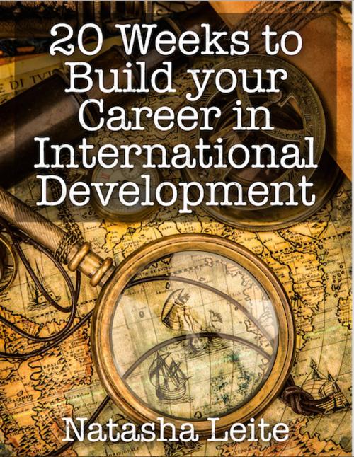 Cover of the book 20 Weeks to Build Your Career in International Development by Natasha Leite de Moura, Doing What You Love