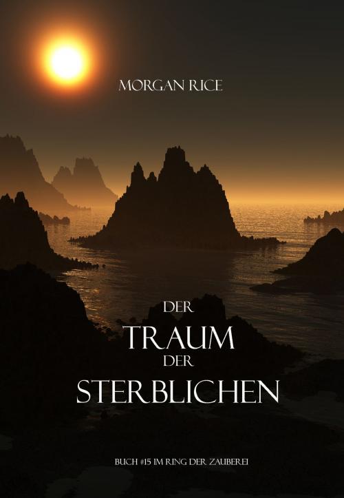 Cover of the book Der Traum Der Sterblichen by Morgan Rice, Morgan Rice