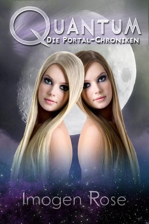 Cover of the book Die Portal-Chroniken - Quantum: Band 3 by Imogen Rose, Wild Thorn Publishing