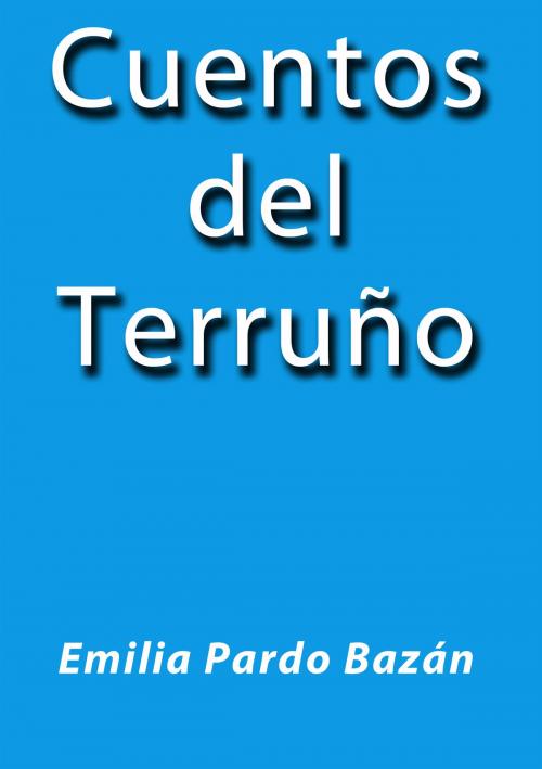 Cover of the book Cuentos del Terruño by Emilia Pardo Bazán, J.Borja