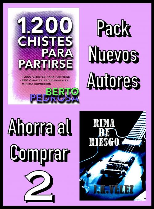 Cover of the book Pack Nuevos Autores Ahorra al Comprar 2 by J. K. Vélez, Berto Pedrosa, Nuevos Autores