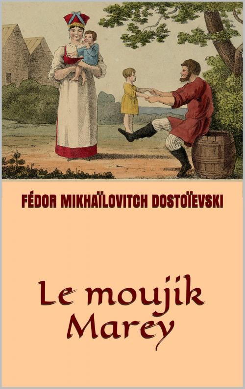 Cover of the book Le moujik Marey by Fédor Dostoievski, Ely Halpérine-Kaminsky, JCA