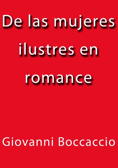 Cover of the book De las mujeres ilustres en romance by Giovanni Boccaccio, J.Borja