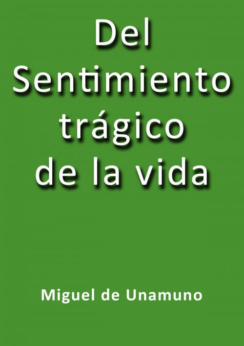 Cover of the book Del sentimiento trágico de la vida by Miguel de Unamuno, J.Borja
