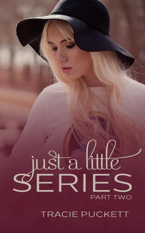 Cover of the book Just a Little (Part Two) by Tracie Puckett, Tracie Puckett