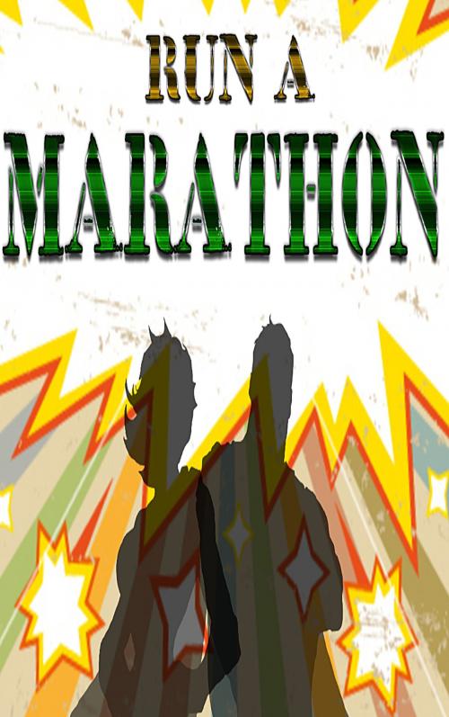 Cover of the book Run a Marathon by Amy Newport, WD Publishing