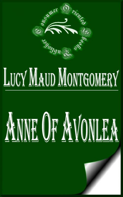Cover of the book Anne of Avonlea by Lucy Maud Montgomery, Consumer Oriented Ebooks Publisher