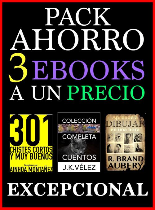 Cover of the book Pack Ahorro, 3 ebooks by Ainhoa Montañez, J. K. Vélez, R. Brand Aubery, PROMeBOOK
