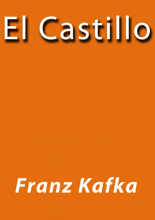Cover of the book El castillo by Franz Kafka, J.Borja