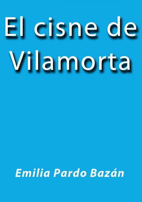 Cover of the book El cisne de Vilamorta by Emilia Pardo Bazán, J.Borja