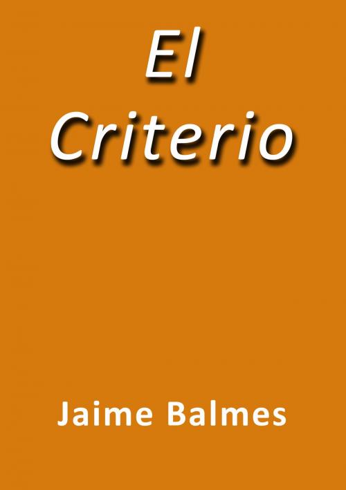Cover of the book El criterio by Jaime Balmes, J.Borja