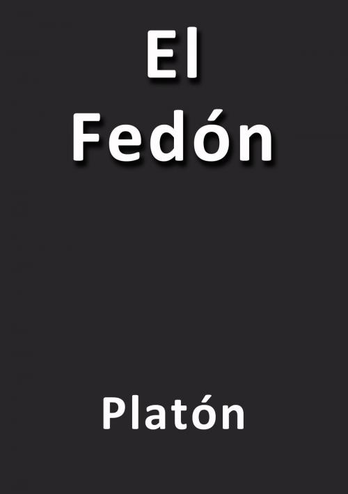 Cover of the book El fedón by Platón, J.Borja