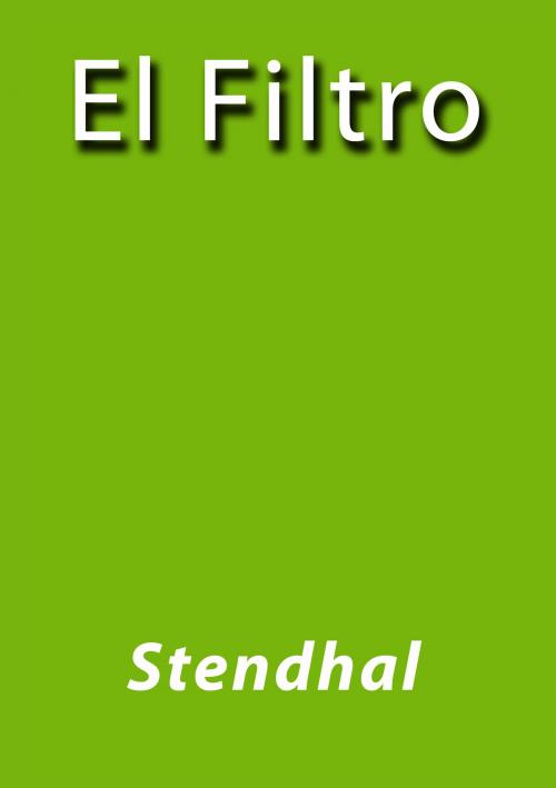 Cover of the book El filtro by Stendhal, J.Borja