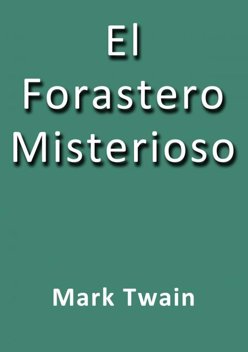 Cover of the book El forastero misterioso by Mark Twain, J.Borja