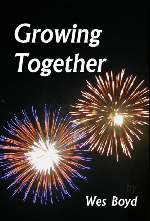 Cover of the book Growing Together by Wes Boyd, Spearfish Lake Tales