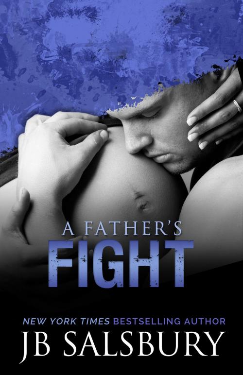Cover of the book A Father's Fight by JB Salsbury, JB Salsbury
