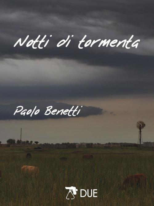 Cover of the book Notti di tormenta by Paolo Benetti, Kolorato Digital Publishing