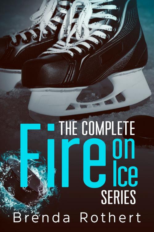 Cover of the book The Complete Fire on Ice Series by Brenda Rothert, Silver Sky Publishing, Inc.