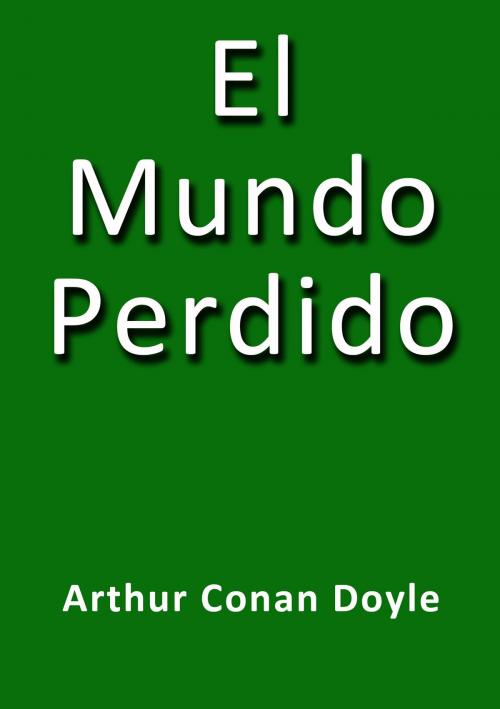 Cover of the book El mundo perdido by Arthur Conan Doyle, J.Borja