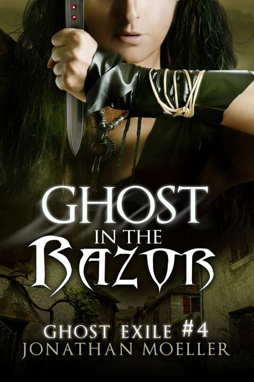 Cover of the book Ghost in the Razor (Ghost Exile #4) by Jonathan Moeller, Azure Flame Media, LLC