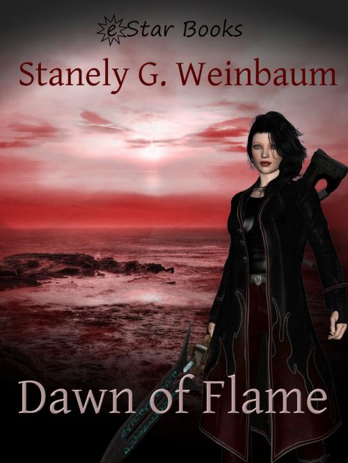 Cover of the book Dawn of Flame by Stanely G. Weinbaum, eStar Books LLC