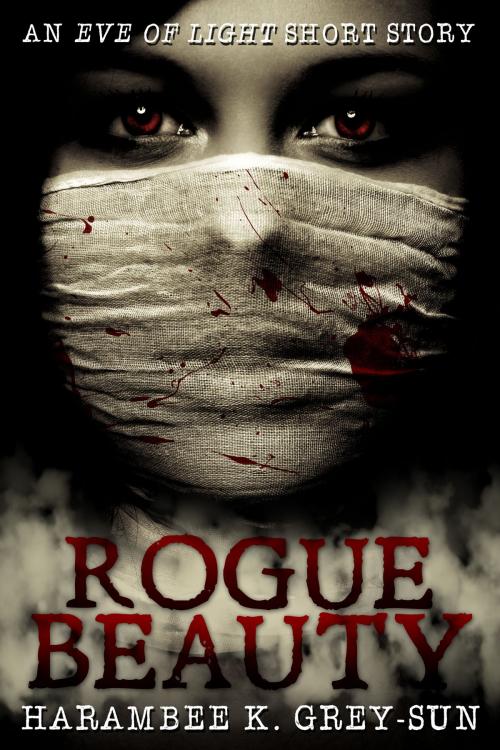 Cover of the book Rogue Beauty by Harambee K. Grey-Sun, HyperVerse Books