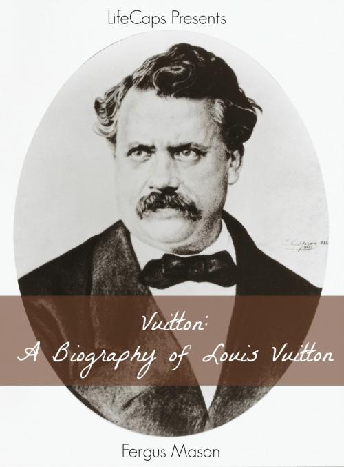 Cover of the book Vuitton: A Biography of Louis Vuitton by Fergus Mason, BookCaps Study Guides