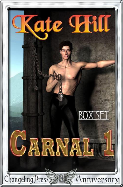 Cover of the book Carnal (Box Set) by Kate Hill, Changeling Press LLC