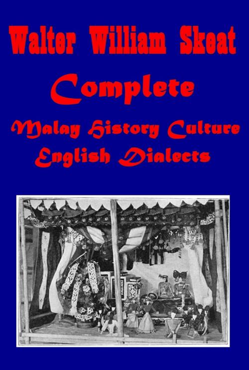 Cover of the book Complete Malay History Culture & English Dialects by Walter W. Skeat, AGEB Publishing