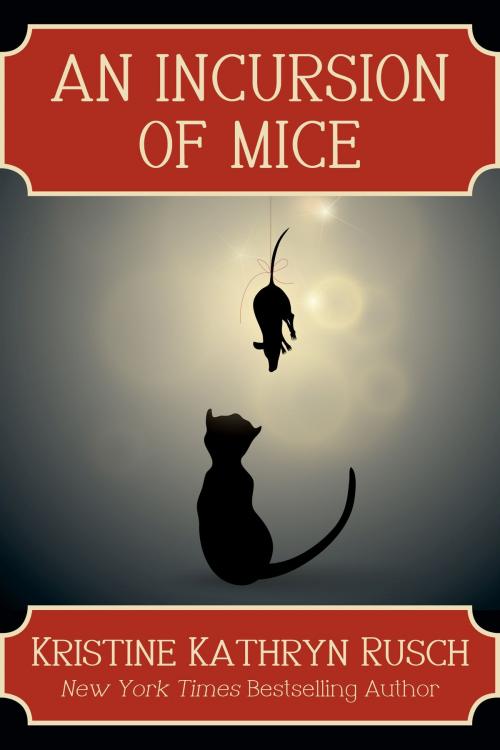Cover of the book An Incursion of Mice by Kristine Kathryn Rusch, WMG Publishing Incorporated