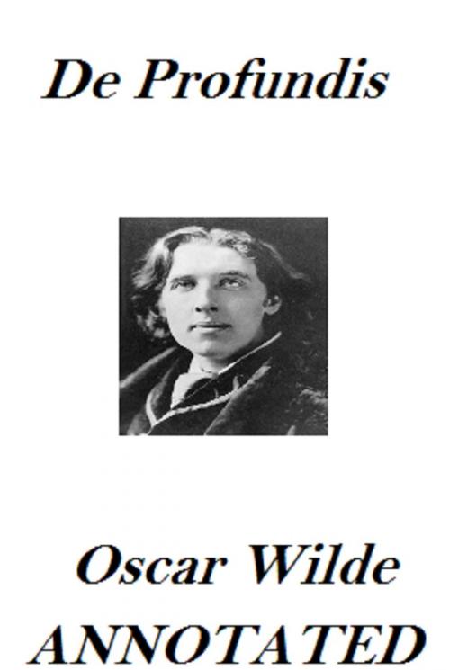 Cover of the book De Profundis (Annotated) by Oscar Wilde, Bronson Tweed Publishing
