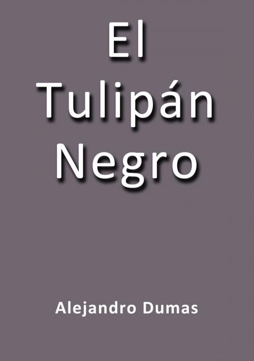 Cover of the book El tulipán negro by Alejandro Dumas, J.Borja