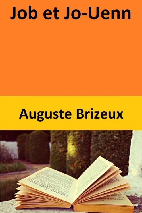 Cover of the book Job et Jo-Uenn by Auguste Brizeux, Auguste Brizeux